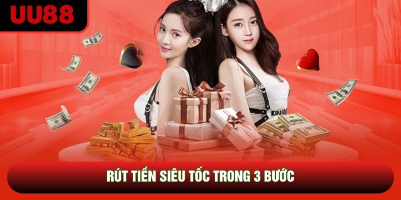 Rút tiền thắng cược từ UU88 minh bạch